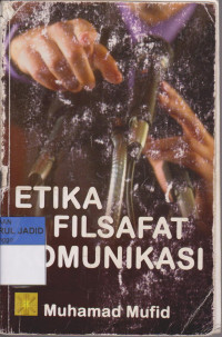 ETIKA DAN FILSAFAT KOMONIKASI