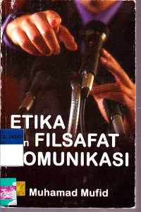 ETIKA DAN FILSAFAT KOMUNIKASI