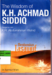 THE WISDOM OF K.H. ACHMAD SIDDIQ MEMBUMIKAN TASAWUF