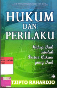 Image of HUKUM DAN PERILAKU HIDUP BAIK ADALAH DASAR HUKUM YANG BAIK