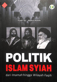Image of Politik islam syiah : dari imamah hingga wilayah faqih
