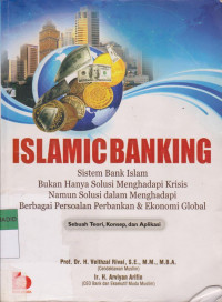 ISLAMIC BANKING SEBUAH TEORI, KONSEP, DAN APLIKASI