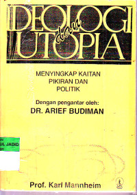 IDEOLOGI DAN UTOPIA MENYINGKAP KAITAN PIKIRAN DAN POLITIK