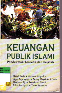 KEUANGAN PUBLIK ISLAMI PENDEKATAN TEORITIS DAN SEJARAH