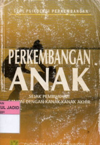 PERKEMBANGAN ANAK SEJAK PEMBUAHAN SAMPAI DENGAN KANAK-KANAK AKHIR