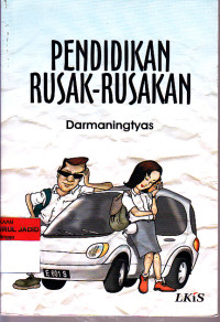 PENDIDIKAN RUSAK-RUSAKAN