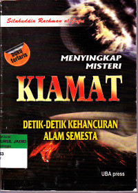 MENYINGKAP MISTERI KIAMAT DETIK DETIK KEHANCURAN ALAM SEMESTA