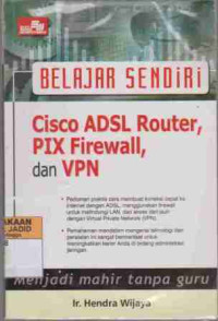 Belajar Sendiri Cisco ADSL Router, PIX Firewall, dan VPN