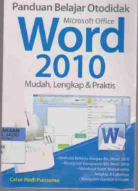 Panduan Belajar Otodidak: Microsoft Office Word 2010