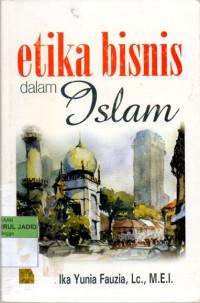 ETIKA BISNIS DALAM ISLAM