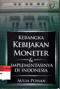 KERANGKA KEBIJAKAN MONETER & IMPLEMENTASINYA DI INDONESIA