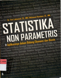 STATISTIKA NON PARAMETRIS Aplikasinya dalam Bidang Ekonomi dan Bisnis