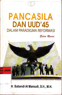 PANCASILA DAN UUD' 45 DALAM PARADIGMA REFORMASI