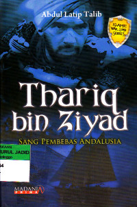 THARIQ BIN ZIYAD SANG PEMBEBAS ANDALUSA