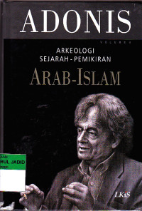 ARKEOLOGI SEJARAH PEMIKIRAN ARAB - ISLAM VOL 1