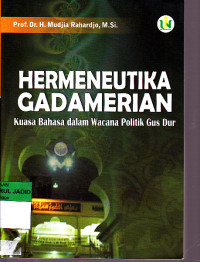 HERMENEUTIKA GADAMERIAN KUASA BAHASA DALAM WACANA POLITIK GUS DUR