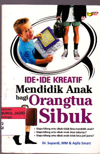 Ide-Ide Kreatif Mendidik Anak bagi Orangtua Sibuk