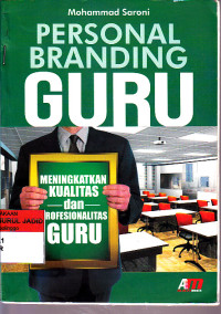 PERSONAL BRANDING GURU MENINGKATKAN KUALITAS DAN PROFESIONALITAS GURU