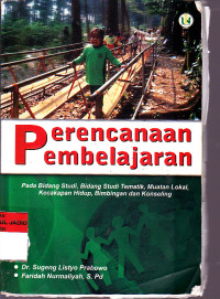 PERENCANAAN PEMBELAJARAN PADA BIDANG STUDI, BIDANG STUDI TEMATIK, MUATAN LOKAL, KECAKAPAN HIDUP, BIMBINGAN DAN KONSELING