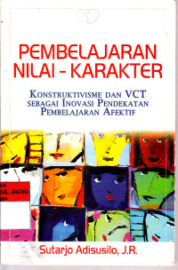 PEMBELAJARAN NILAI KARAKTER KONSTRUKTIVISME DAN VCT SEBAGAI INOVASI PENDEKATAN PEMBELAJARAN AFEKTIF