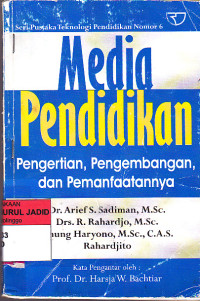 MEDIA PENDIDIKAN PENGERTIAN, PENGEMBANGAN DAN PEMANFAATANNYA