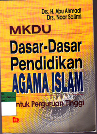 MKDU DASAR DASAR PENDIDIKAN AGAMA ISLAM UNTUK PERGURUAN TINGGI