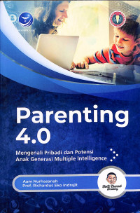 Image of Parenting 4.0 : mengenali pribadi dan potensi anak generasi multiple intelligences