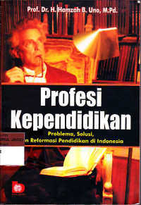 PROFESI KEPENDIDIKAN PROBLEMA,SOLUSI DAN REFORMASI PENDIDIKAN DI INDONESIA