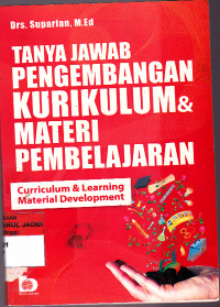 TANYA JAWAB PENGEMBANGAN KURIKULUM DAN MATERI PEMBELAJARAN (CURRICULUM AND LEARNING MATERIAL DEVELOPMENT)