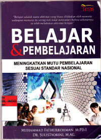 BELAJAR & PEMBELAJARAN MENINGKATKAN MUTU PEMBELAJARAN SESUAI STANDAR NASIONAL