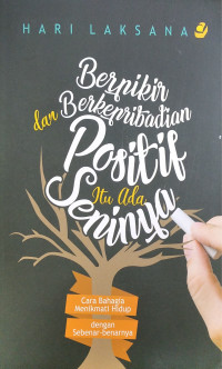 Berpikir dan berkepribadian positif itu ada seninya