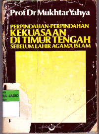 PERPINDAHAN -PERPINDAHAN KEKUASAAN DI TIMUR TENGAH SEBELUM LAHIR AGAMA ISLAM