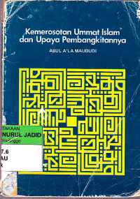 KEMEROSOTAN UMMAT ISLAM DAN UPAYA PEMBANGKITANNYA