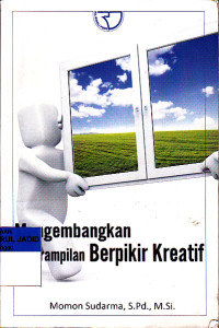 Image of MENGEMBANGKAN KETRAMPILAN BERPIKIR KREATIF