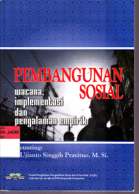 PEMBANGUNAN SOSIAL WACANA IMPLEMENTASI DAN PENGALAMAN EMPIRIK