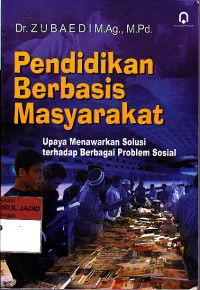 Pendidikan Berbasis Masyarakat : Upaya menawarkan solusi terhadap berbagai problem solusi