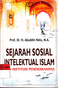 SEJARAH SOSIAL INTELEKTUAL ISLAM DAN INSTITUSI PENDIDIKANNYA