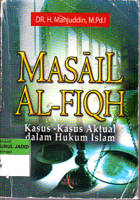 MASAIL AL-FIQH KASUS KASUS AKTUAL DALAM HUKUM ISLAM