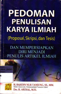 PEDOMAN PENULISAN KARYA ILMIAH (PROPOSAL,SKRIPSI,DAN TESIS)DAN MEMPERSIAPKAN DIRI MENJADI PENULIS ARTIKEL ILMIAH