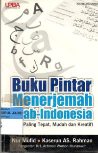 Buku Pintar Menerjemah Arab-Indonesia (Cara Paling Tepat, Mudah dan Kreatif)