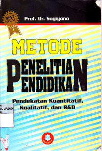 METODE PENELITIAN PENDIDIKAN PENDEKATAN KUANTITATIF, KUALITATIF DAN R&D