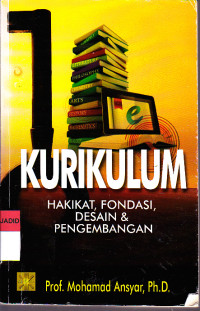 KURIKULUM HAKIKAT, FONDASI, DESAIN & PENGEMBANGAN