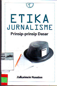 ETIKA JURNALISME PRINSIP-PRINSIP DASAR