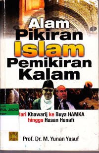 ALAM PIKIRAN ISLAM PEMIKIRAN KALAM DARI KHAWARIJ KE BUAYA HAMKA HINGGA HASAN HANAFI