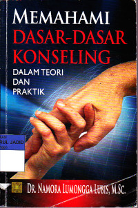 Image of MEMAHAMI DASAR DASAR KONSELING DALAM TEORI DAN PRAKTIK