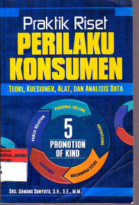 praktik riset perilaku konsumen teori, kuesioner,alat, dan analisis data