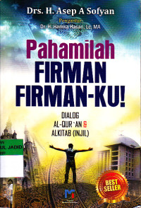 PAHAMILAH FIRMAN FIRMAN-KU! dialog al-qur'an dan alkitab (injil)