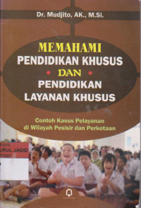 MEMAHAMI PENDIDIKAN KHUSUS DAN PENDIDIKAN LAYANAN KHUSUS