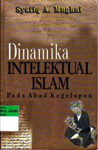 DINAMIKA INTELEKTUAL ISLAM PADA ABAD KEGELAPAN