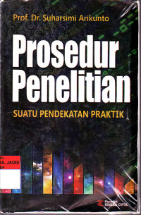 PROSEDUR PENELITIAN SUATU PENDEKATAN PRAKTIK